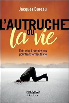 Paperback L'autruche ou la vie - Fais le tout premier pas pour transformer ta vie [French] Book