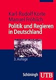 regierungsform deutschland 1914  Politik und Regieren in Deutschland, Strukturen, Prozesse, Entscheidungen (Grundkurs Politikwissenschaft)