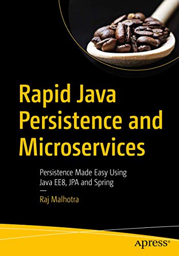 Rapid Java Persistence and Microservices: Persistence Made Easy Using Java EE8, JPA and Spring view 2