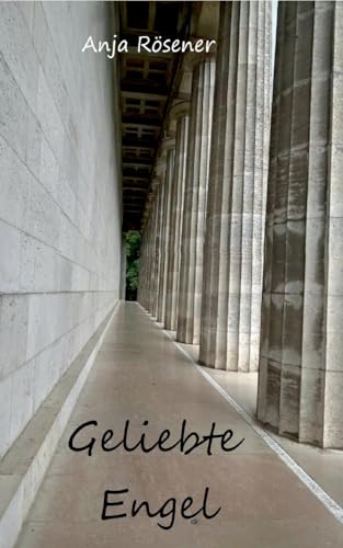 Geliebte Engel: Ein Roman über Liebe, Schuld und den Weg aus religiöser Enge