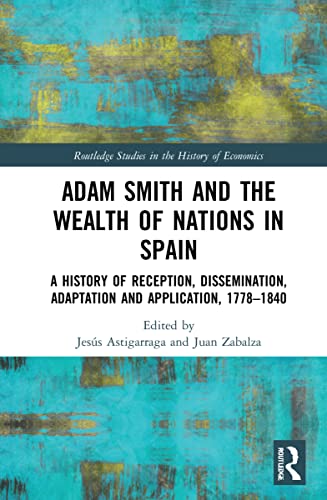 Adam Smith and The Wealth of Nations in Spain (Routledge Studies in the History of Economics)