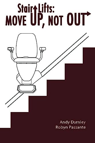 Stair Lifts: Move Up, Not Out!