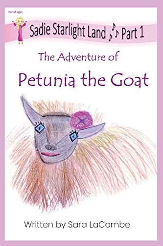 Sadie Starlight Land Part 1: The Adventure of Petunia the Goat