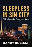 Sleepless in Sin City: Tales from the Graveyard Shift