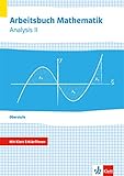  Arbeitsbuch Mathematik Oberstufe Analysis 2: Arbeitsbuch plus Erklärfilme Klassen 10-12 oder 11-13