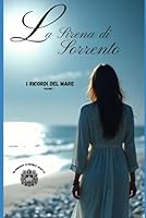 LA SIRENA DI SORRENTO: I ricordi del mare (Italian Edition) B0FNRDDJJM Book Cover