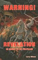 Warning! Revelation Is About To Be Fulfilled 0966809920 Book Cover