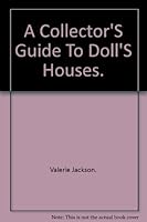 A Collector's Guide to Doll's Houses 1853484008 Book Cover
