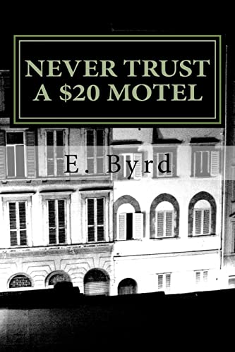 Never Trust a $20 Motel.: Life on the road