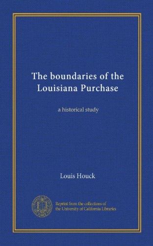 Les limites de l'achat de la Louisiane : une étude historique
