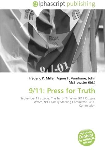 9/11: Press for Truth: September 11 attacks, The Terror Timeline, 9/11 Citizens Watch, 9/11 Family Steering Committee, 9/11 Commission