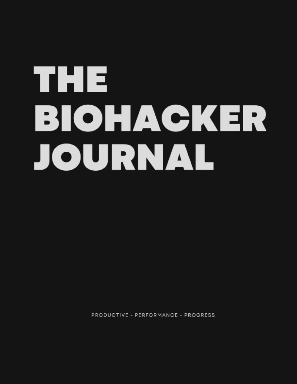 Independently published The Biohacker Journal: Bullet Journal to build habits, discipline, and a successful life - Unlocking Your Best Self through Productivity, Fitness, and Health Tracking
