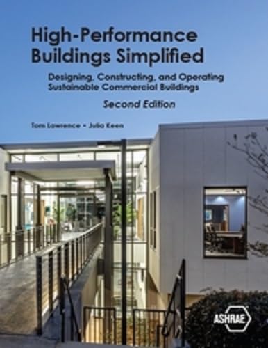 High-Performance Buildings Simplified: Designing, Constructing, and ...