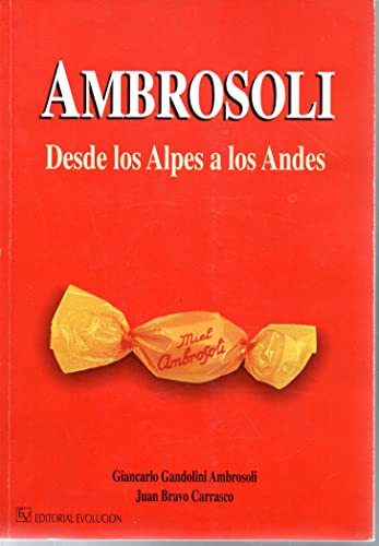 Ambrosoli Desde los Alpes a los Andes Giancarlo Gandolini Ambrosoli Ed. Evolucion