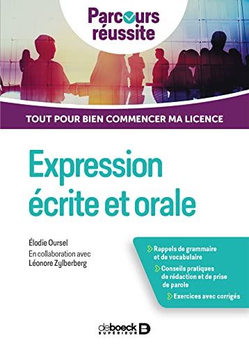 Expression Écrite Et Orale: Tout Pour Bien Commencer Ma Licence