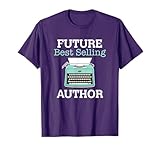 Future Best Selling Author - Great gift for aspiring writer T-Shirt