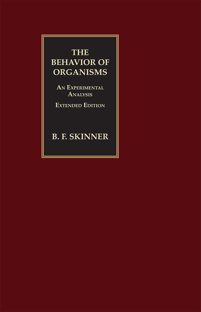 The Behavior of Organisms: An Experimental Analysis (Skinner for the 21st century)