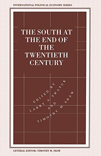 The South at the End of the Twentieth Century: Rethinking the Political Economy of Foreign Policy in Africa, Asia, the Caribbean and Latin America (International Political Economy Series)