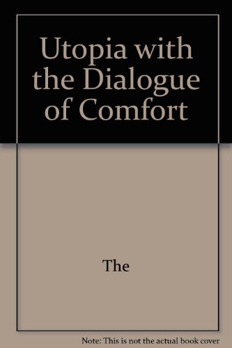 Utopia with the Dialogue of Comfort B000T5OT9Y Book Cover