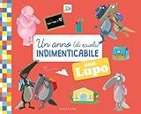 Un Anno (Di Scuola) Indimenticabile Con Lupo. Amico Lupo. Ediz. A Colori - 2