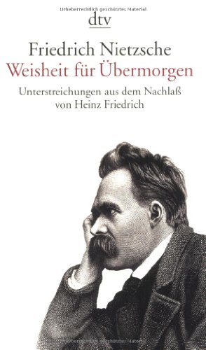 Friedrich Nietzsche. Weisheit...