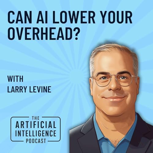 『Can AI Lower Your Overhead With Larry Levine』のカバーアート