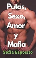 Putas, Sexo, Amor y Mafia B0BRMD55FT Book Cover