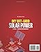 DIY Off-Grid Solar Power for Beginners: The Easiest Guide to Building Low-Cost Solar Systems for Homes, RVs, Tiny Houses, Boats. Qualify for Tax Credits and Save with Government Incentives.