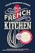 In a French Kitchen: Tales and Traditions of Everyday Home Cooking in France