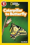 National Geographic Readers: Caterpillar to Butterfly