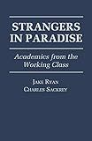 Strangers in Paradise: Academics from the Working Class