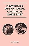 Heaviside's Operational Calculus Made Easy