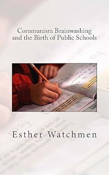 Paperback Communism Brainwashing and the Birth of Public Schools Book