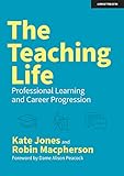 The Teaching Life: Professional Learning and Career Progression