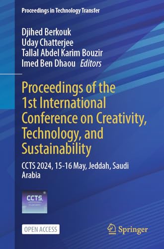 Proceedings of the 1st International Conference on Creativity, Technology, and Sustainability: CCTS 2024, 15-16 May, Jeddah, Saudi Arabia