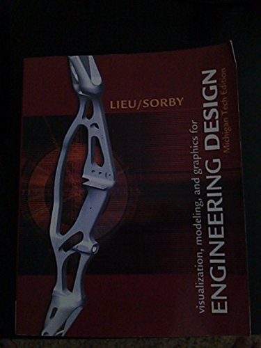 Visualization, Modeling, and Graphics for Engineering Design Michigan Tech Edition