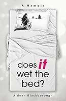 Does It Wet the Bed? 1515169383 Book Cover