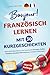 Bonjour! Französisch lernen mit 30 Kurzgeschichten: Ideal für Anfänger - Starte jetzt deine Reise in die Sprache mit Übungen, Audios, Vokabeln, paralleler Übersetzung und klaren Erklärungen