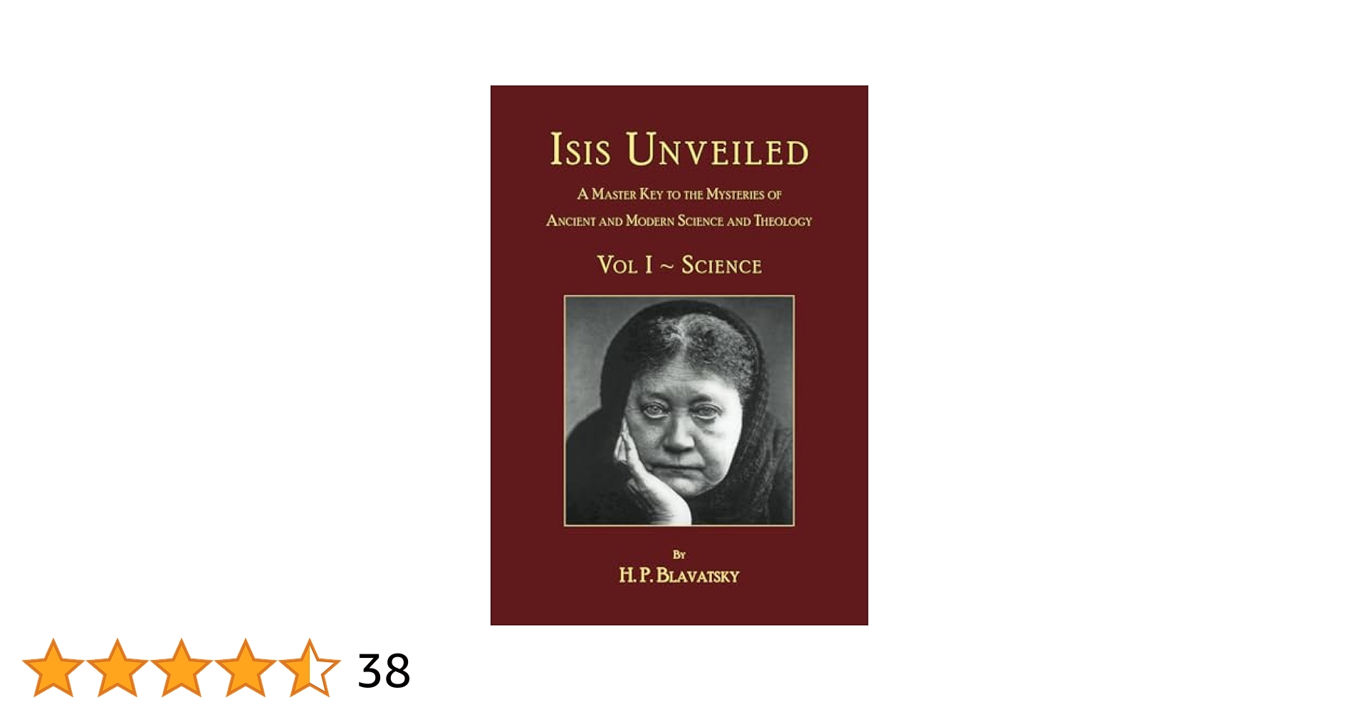 Isis Unveiled: Volume 1: Blavatsky, H. P., Theosophy Trust