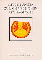 Mitteilungen Zur Christlichen Archaologie 3700122780 Book Cover