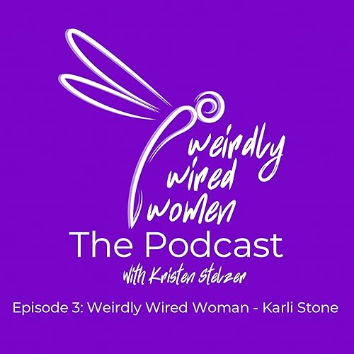 3. Weirdly Wired Woman - Karli Stone