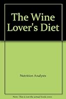 The Wine Lover's Diet B000K0CCLK Book Cover