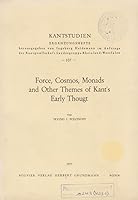 Force, cosmos, monads: And other themes of Kant's early thougt [sic] (Kantstudien. Erganzungshefte) 3416008537 Book Cover