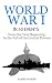 World War 1: World War I in 50 Events: From the Very Beginning to the Fall of the Central Powers (War Books, World War 1 Books, War History) (History in 50 Events Series)