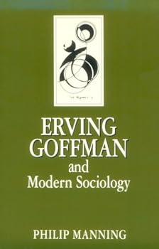 Paperback Erving Goffman and Modern Sociology (Key Contemporary Thinkers Series) Book