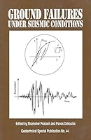Ground Failures Under Seismic Conditions: Proceedings of the Sessions Sponsored by the Geotechnical Engineering Division of the American Society of (Geotechnical Special Publication) 0784400555 Book Cover