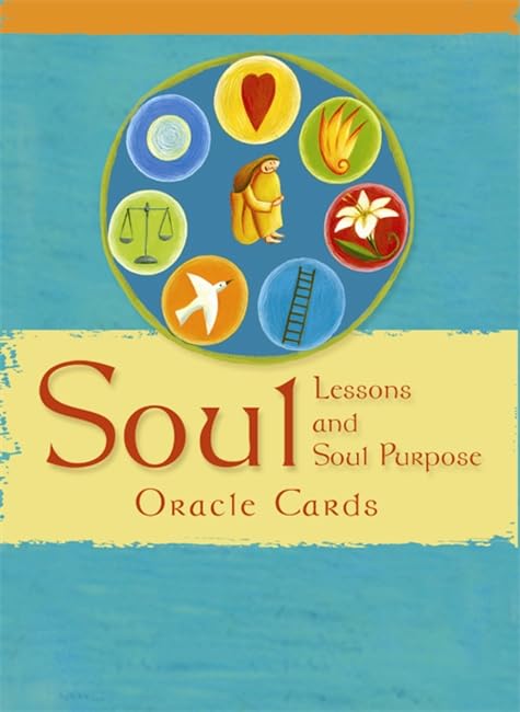 Soul Lessons And Soul Purpose Oracle Cards: The Most Direct Path to Spiritual Peace and Personal Fulfillment Cards – 26 July 2007