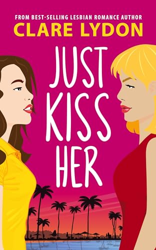 Cover of Just Kiss Her by Clare Lydon
