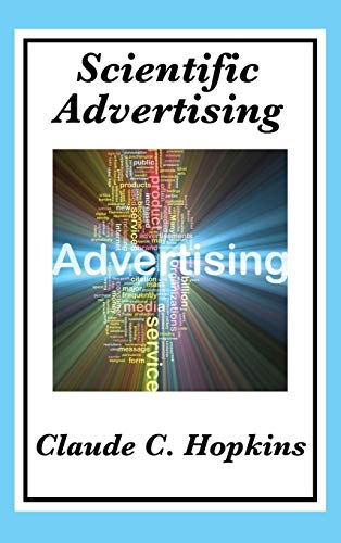Scientific Advertising: Principles of Measurable Marketing and Direct Advertising