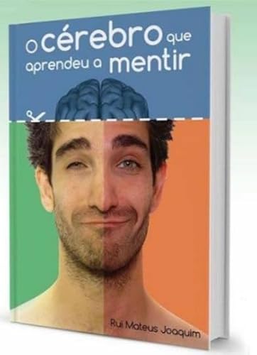O cérebro que aprendeu a mentir